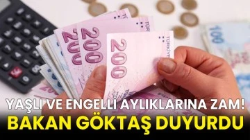 Yaşlı ve engelli aylıklarına zam! Bakan Göktaş duyurdu