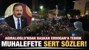 Yavuz Ağıralioğlu'ndan Başkan Erdoğan'a tebrik! Muhalefete sert sözler