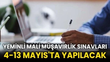 Yeminli mali müşavirlik sınavları 4-13 Mayıs'ta yapılacak