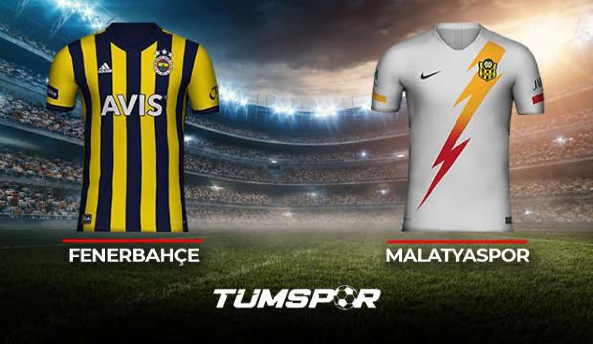 Yeni Malatyaspor Fenerbahçe maçı ne zaman saat kaçta hangi kanalda? Malatya FB maçı 11'leri!