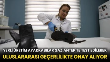 Yerli üretim ayakkabılar Gaziantep'te test edilerek uluslararası geçerlilikte onay alıyor