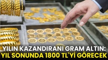 Yılın kazandıranı gram altın: Yıl sonunda 1800 TL'yi görecek