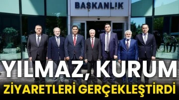 Yılmaz, kurum ziyaretleri gerçekleştirdi