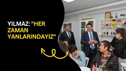 Yılmaz: "Her zaman yanlarındayız"