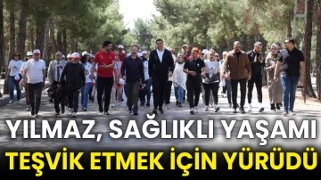 Yılmaz, sağlıklı yaşamı teşvik etmek için yürüdü