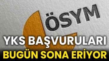 YKS başvuruları bugün sona eriyor