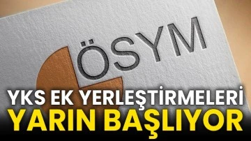 YKS ek yerleştirmeleri yarın başlıyor