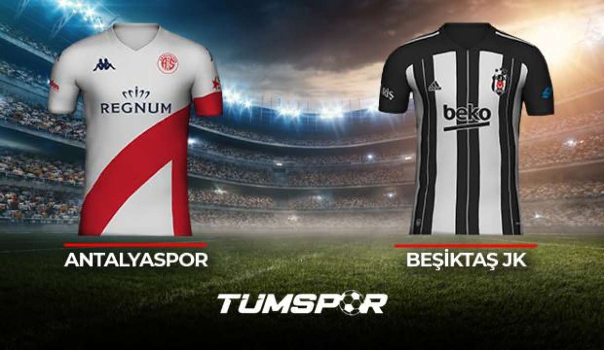 ZTK Antalyaspor Beşiktaş maçı ne zaman saat kaçta hangi kanalda? Antalya BJK muhtemel 11'leri!