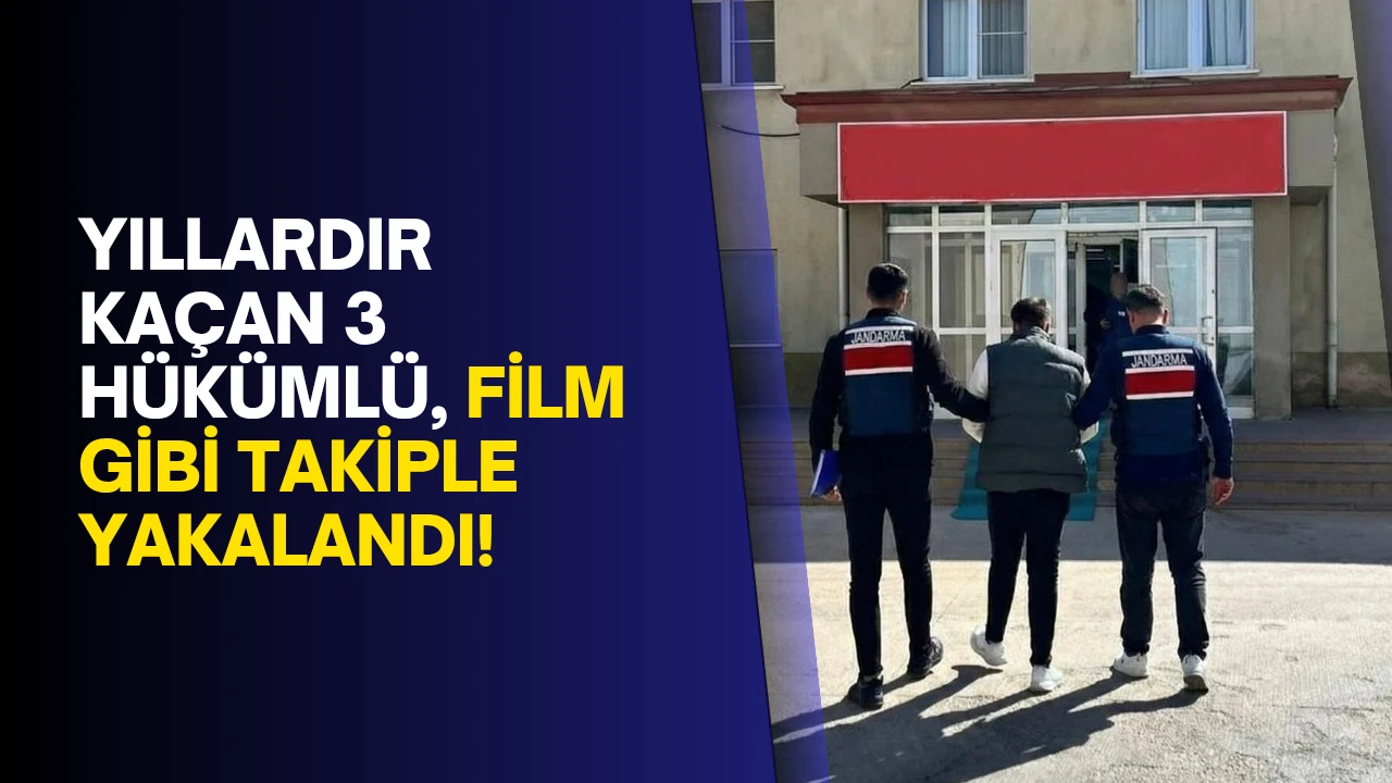 Yıllardır Kaçan 3 Hükümlü, Film Gibi Takiple Yakalandı!