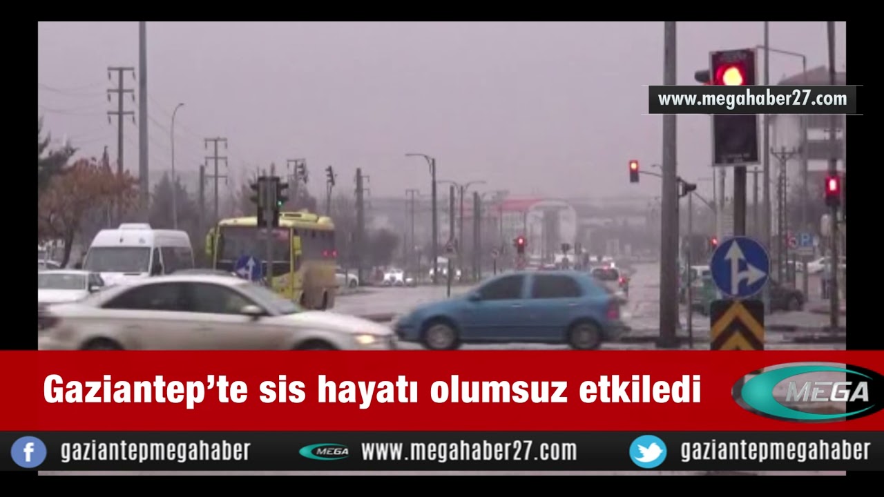 Gaziantep’te sis hayatı olumsuz etkiledi