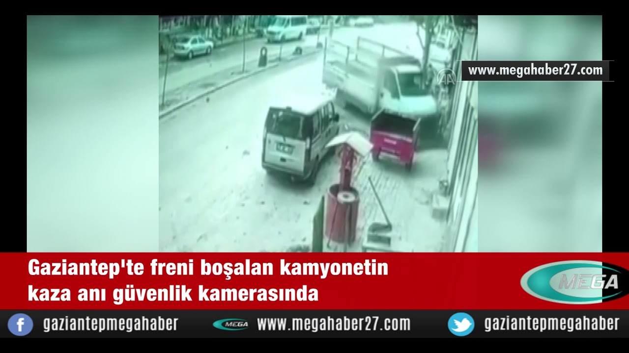 Gaziantep'te freni boşalan kamyonetin kaza anı güvenlik kamerasında