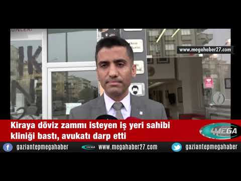 Kiraya döviz zammı isteyen iş yeri sahibi kliniği bastı, avukatı darp etti